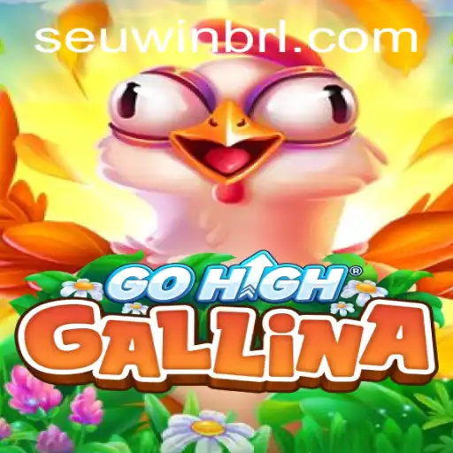 Unveiling GoHighGallina: The Exciting New Game on SEUWIN.COM